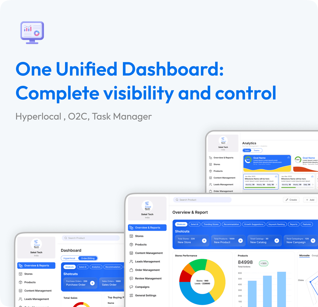 One Unified Dashboard Complete Visibility and control