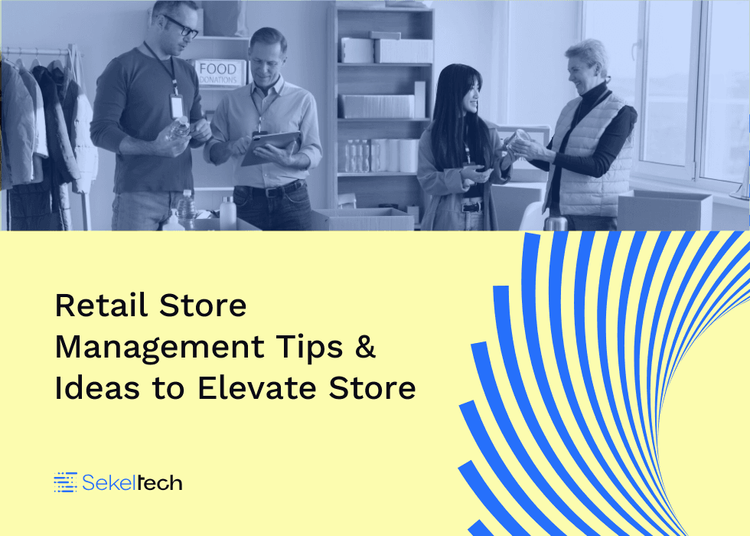 25 Retail Store Management Tips & Ideas to Streamline Success